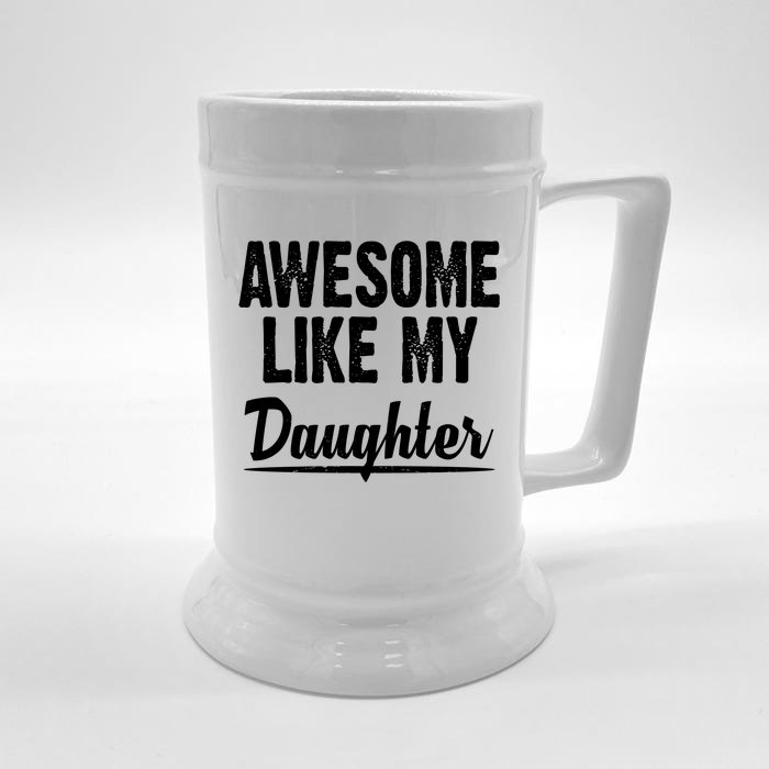 Awesome Like My Daughter Cute Gift Front & Back Beer Stein