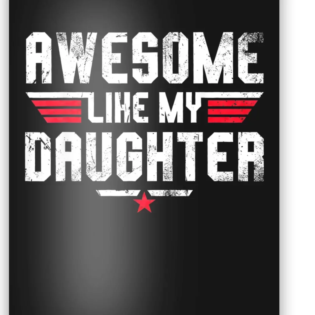 Awesome Like My Daughter Funny Fathers Day Dad Poster