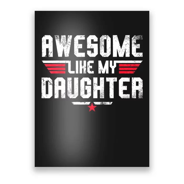 Awesome Like My Daughter Funny Fathers Day Dad Poster