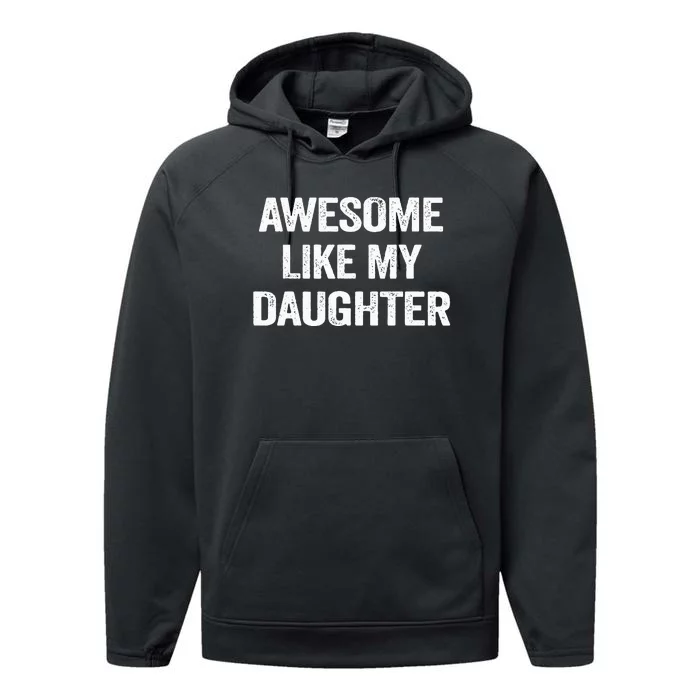 Awesome Like My Daughter Funny Fathers Day Dad Performance Fleece Hoodie