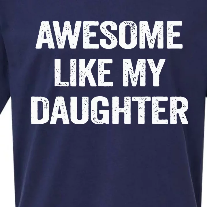 Awesome Like My Daughter Funny Fathers Day Dad Sueded Cloud Jersey T-Shirt