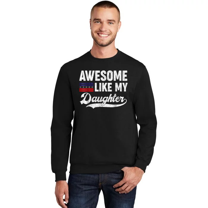 Awesome Like My Daughter Retro Men Dad Funny Fathers Sweatshirt