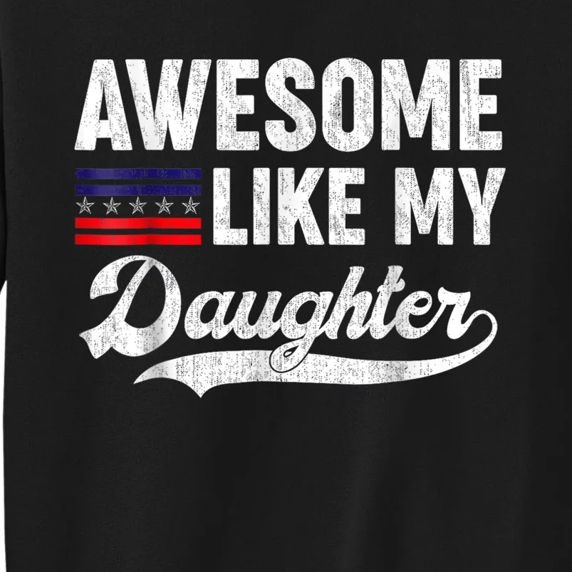 Awesome Like My Daughter Retro Men Dad Funny Fathers Sweatshirt