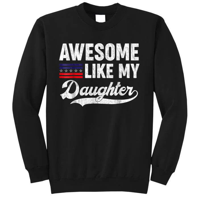 Awesome Like My Daughter Retro Men Dad Funny Fathers Sweatshirt