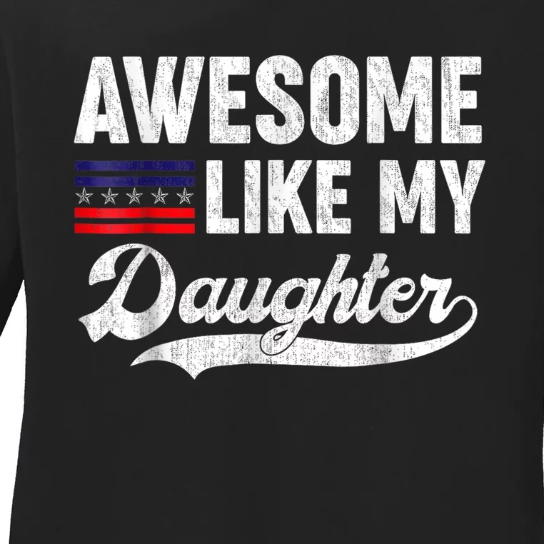 Awesome Like My Daughter Retro Men Dad Funny Fathers Ladies Long Sleeve Shirt