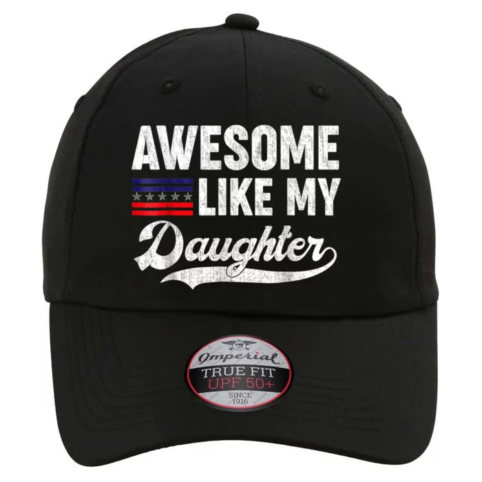 Awesome Like My Daughter Retro Men Dad Funny Fathers The Original Performance Cap