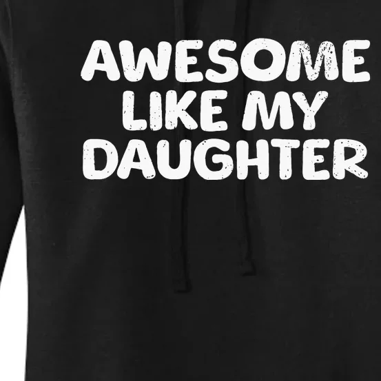 Awesome Like My Daughter Proud Parent Women's Pullover Hoodie