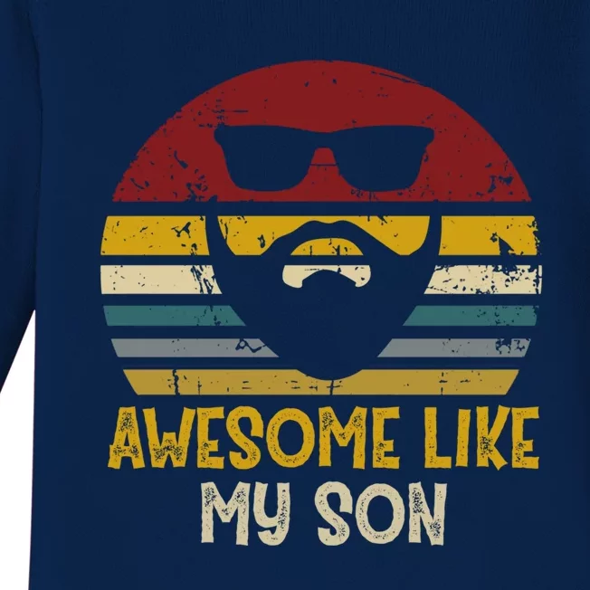 Awesome Like My Son Funny Rad Dads Great Gift Baby Long Sleeve Bodysuit