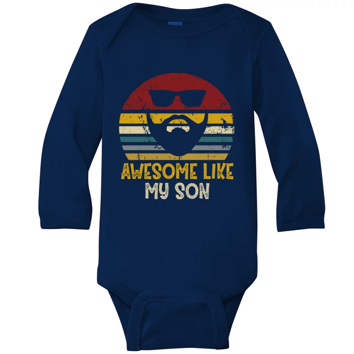 Awesome Like My Son Funny Rad Dads Great Gift Baby Long Sleeve Bodysuit