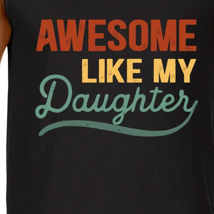 AWESOME LIKE MY DAUGHTER Funny Fathers Day Gift Dad Joke Comfort Colors® Tank Top