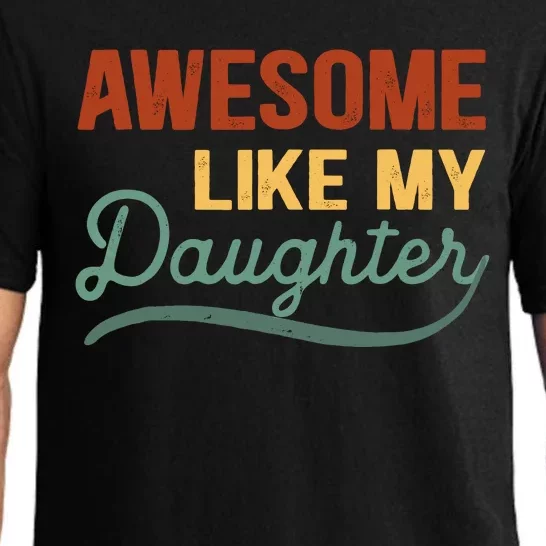 AWESOME LIKE MY DAUGHTER Funny Fathers Day Gift Dad Joke Pajama Set