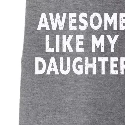 Awesome Like My Daughter Fathers Day Dad Gifts From Daughter Doggie 3-End Fleece Hoodie