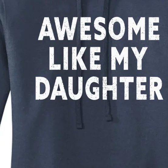 Awesome Like My Daughter Fathers Day Dad Gifts From Daughter Women's Pullover Hoodie