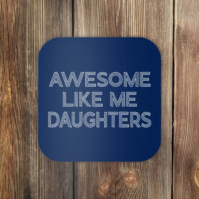 Awesome Like My Daughters Coaster