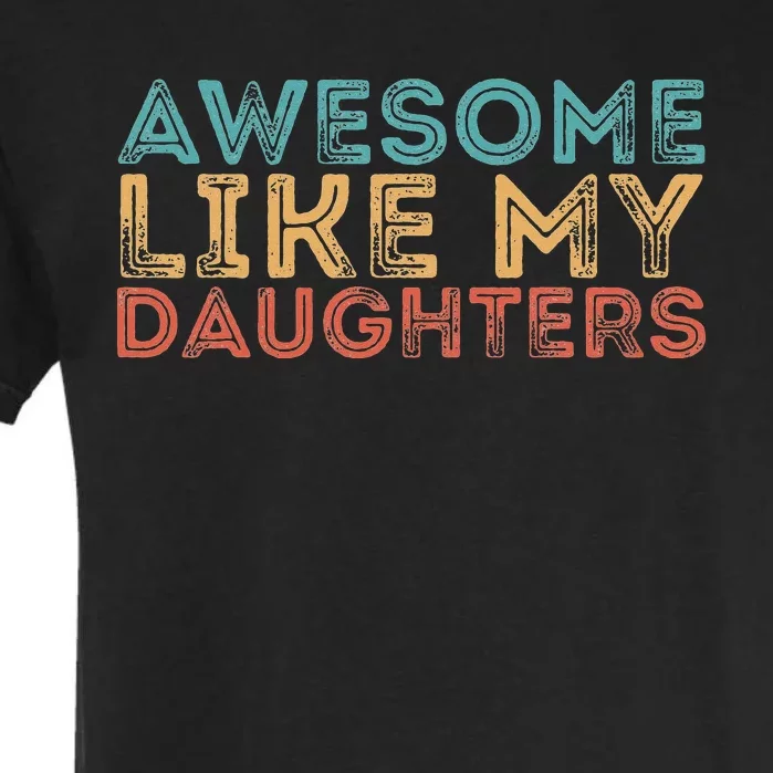 Awesome Like My Daughters Garment-Dyed Heavyweight T-Shirt