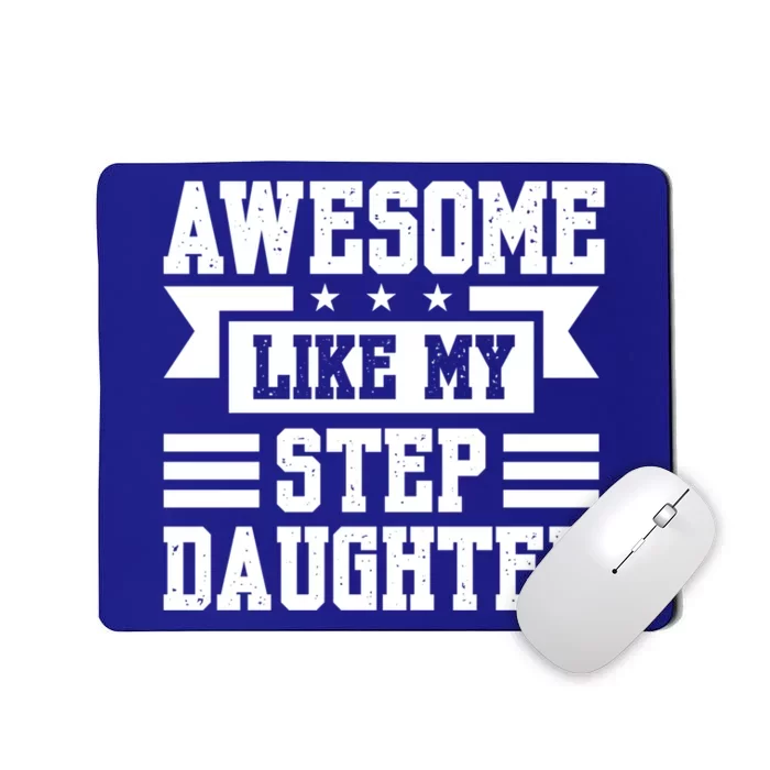 Awesome Like My Stepdaughter Bonus Dad Funny Gift Mousepad