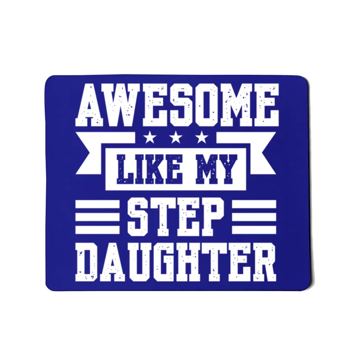 Awesome Like My Stepdaughter Bonus Dad Funny Gift Mousepad