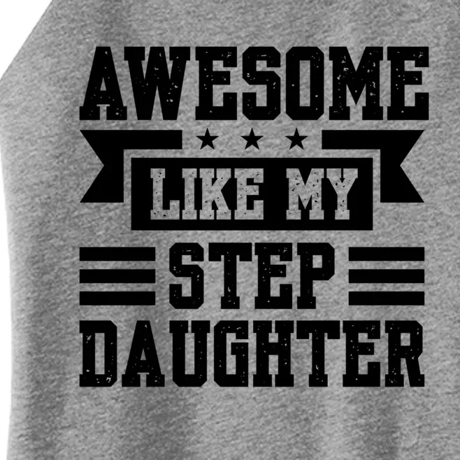 Awesome Like My Stepdaughter Bonus Dad Funny Gift Women’s Perfect Tri Rocker Tank