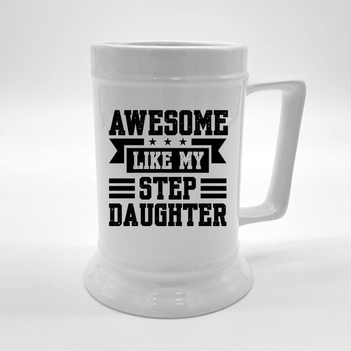 Awesome Like My Stepdaughter Bonus Dad Funny Gift Front & Back Beer Stein