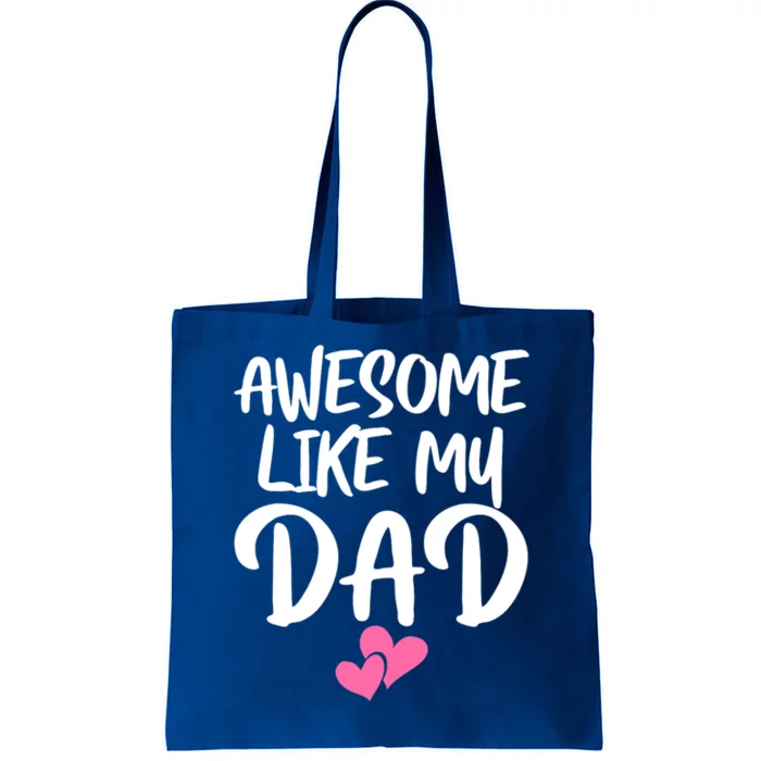 Awesome Like My Dad Funny Gift Funny Fathers Day Gift Tote Bag