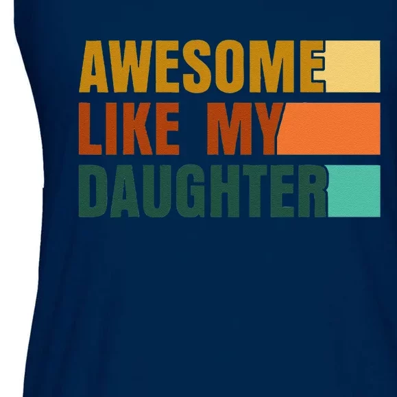 Awesome Like My Daughter Funny Fathers Day Dad Ladies Essential Flowy Tank