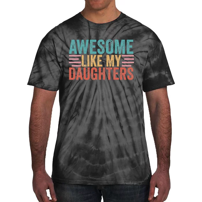 Awesome Like My Daughters Tie-Dye T-Shirt