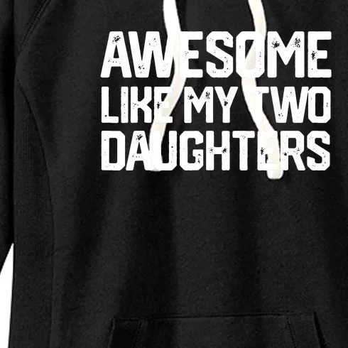 AWESOME LIKE MY TWO DAUGHTERS Father's Day Dad Men Him Gift Women's Fleece Hoodie