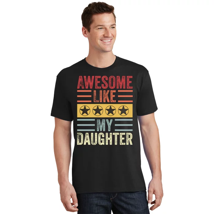 Awesome Like My Daughter Retro Men Dad Funny Fathers Day T-Shirt