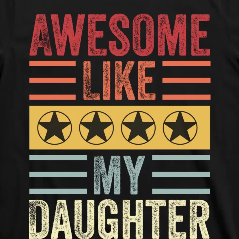 Awesome Like My Daughter Retro Men Dad Funny Fathers Day T-Shirt