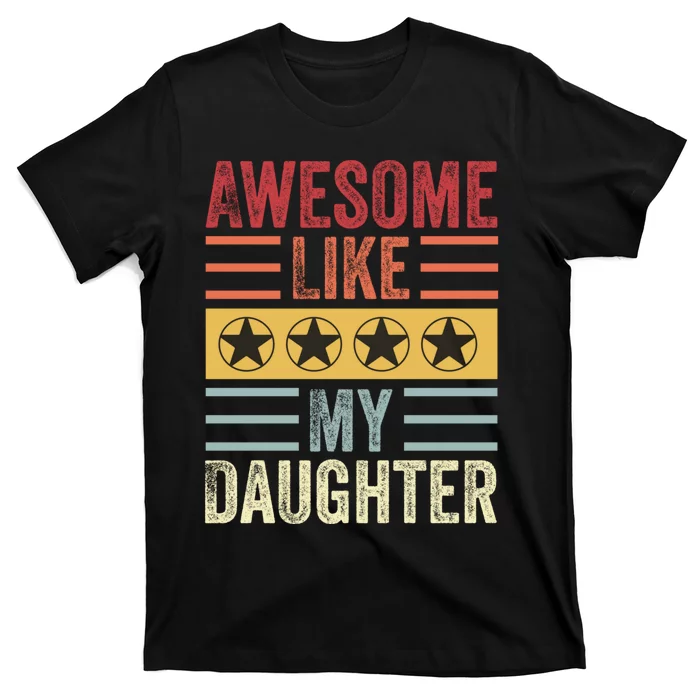 Awesome Like My Daughter Retro Men Dad Funny Fathers Day T-Shirt