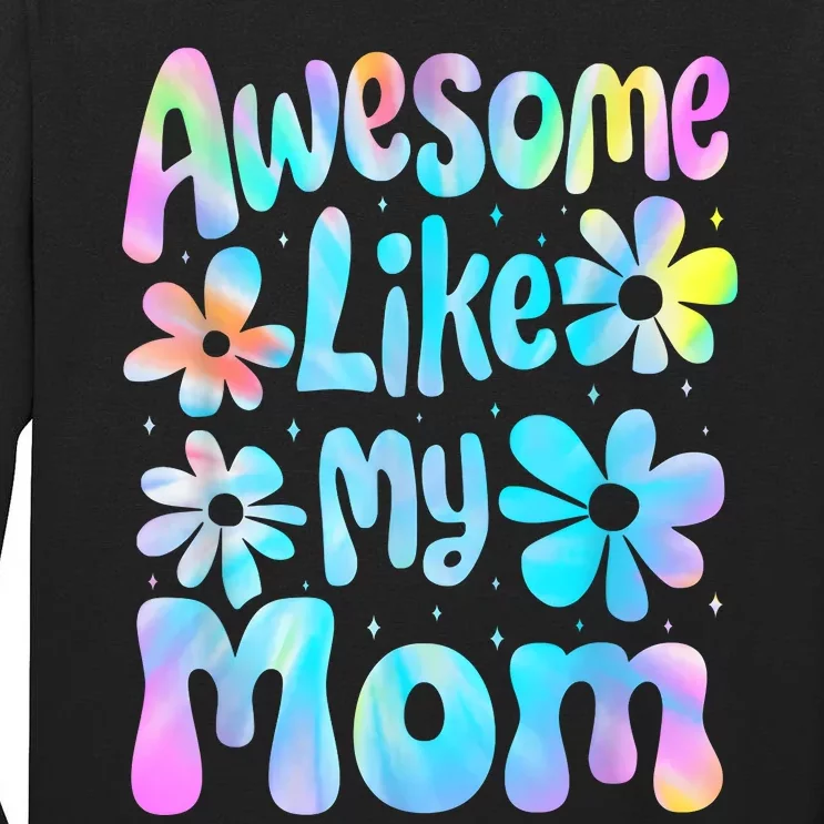 Awesome Like My Mom Mommy Groovy Graphic MotherS Day Tall Long Sleeve T-Shirt