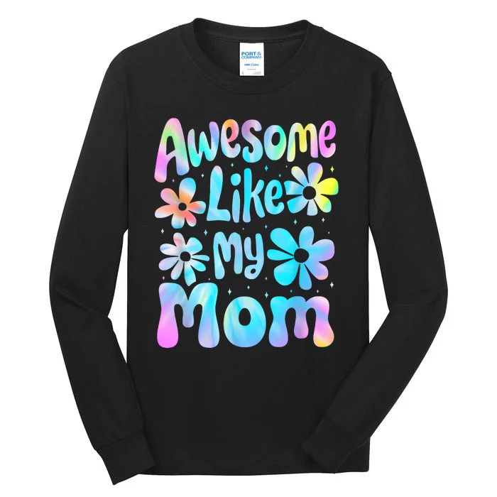 Awesome Like My Mom Mommy Groovy Graphic MotherS Day Tall Long Sleeve T-Shirt