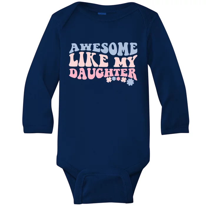 Awesome Like My Daughter Fathers Day Wavy Groovy Celebration Baby Long Sleeve Bodysuit