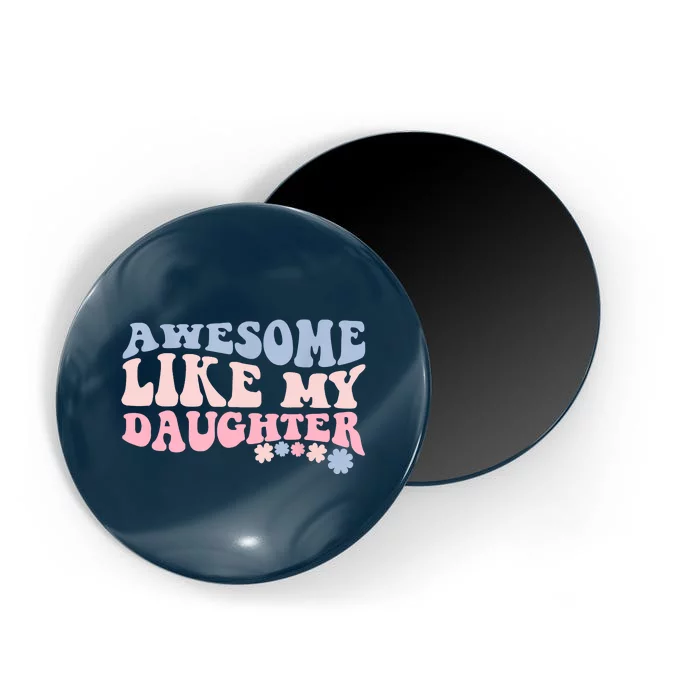 Awesome Like My Daughter Fathers Day Wavy Groovy Celebration Magnet