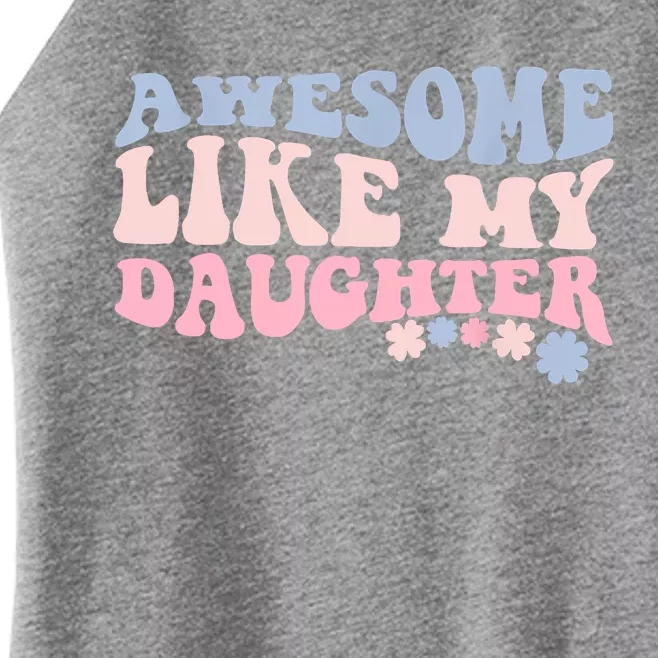 Awesome Like My Daughter Fathers Day Wavy Groovy Celebration Women’s Perfect Tri Rocker Tank