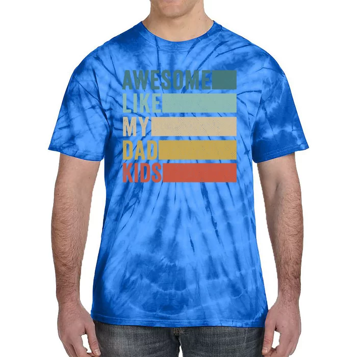 Awesome Like My Dad Meaningful Gift Tie-Dye T-Shirt