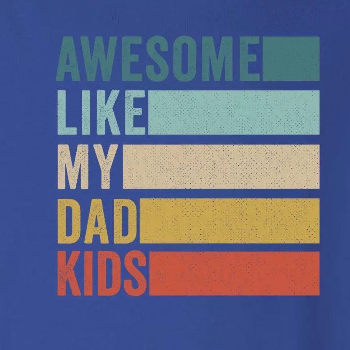 Awesome Like My Dad Meaningful Gift Toddler Long Sleeve Shirt