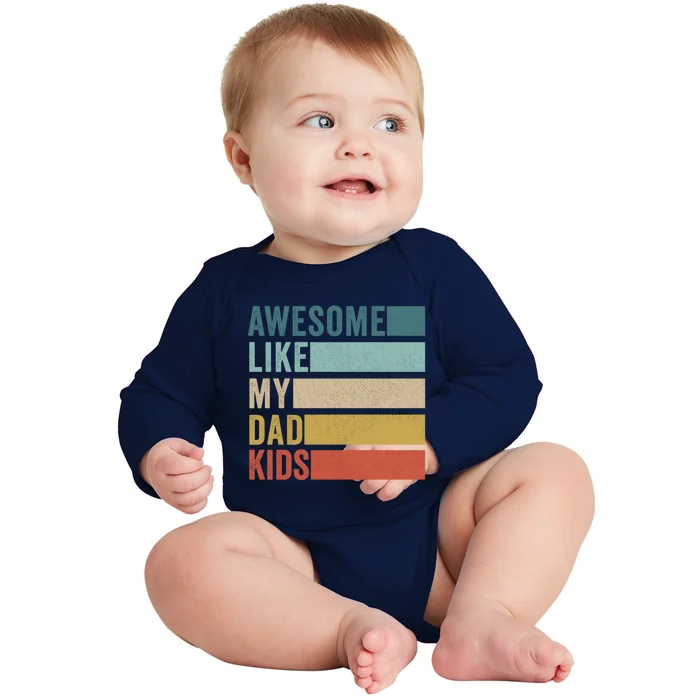 Awesome Like My Dad Meaningful Gift Baby Long Sleeve Bodysuit