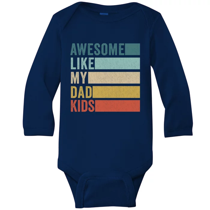 Awesome Like My Dad Meaningful Gift Baby Long Sleeve Bodysuit