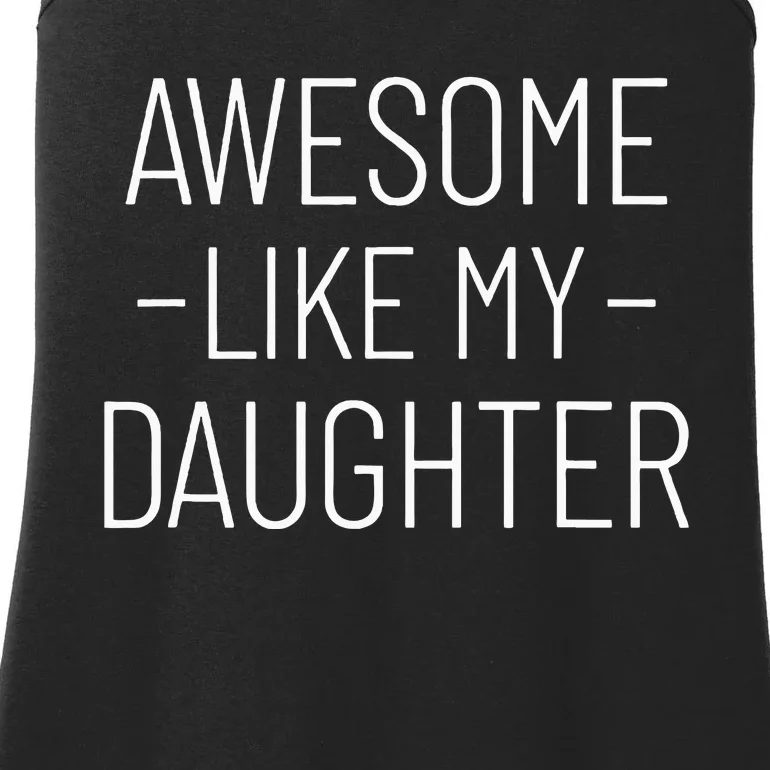 Awesome Like My Daughter Fathers Day 2024 Ladies Essential Tank