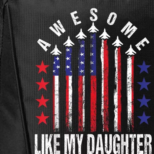 Awesome Like My Daughter Funny Fathers Day & 4th Of July City Backpack