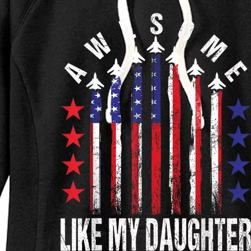 Awesome Like My Daughter Funny Fathers Day & 4th Of July Women's Fleece Hoodie