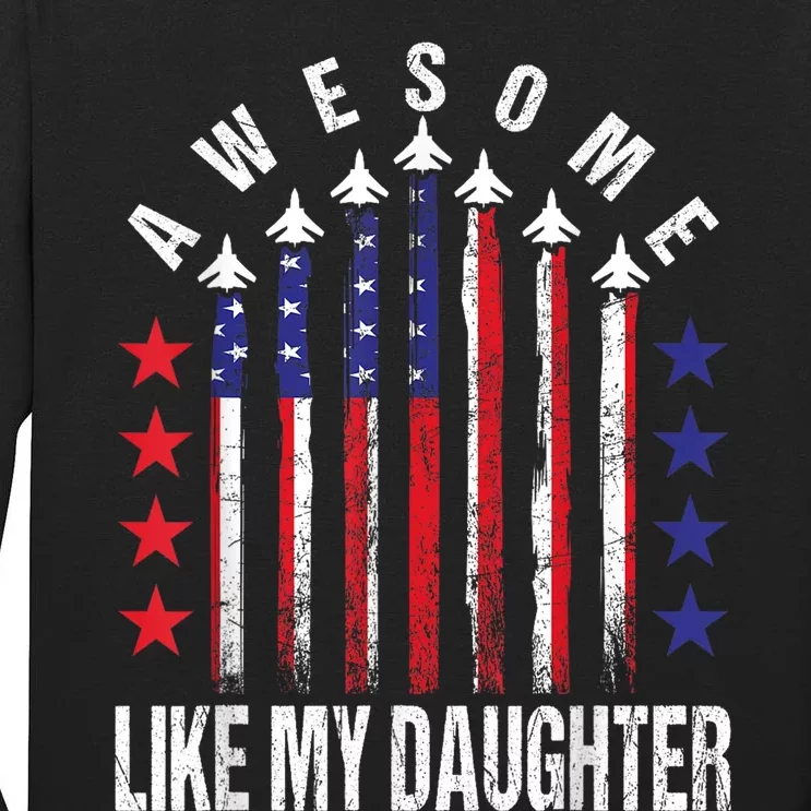 Awesome Like My Daughter Funny Fathers Day & 4th Of July Tall Long Sleeve T-Shirt