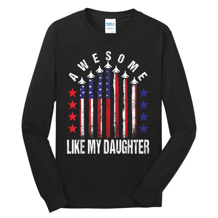 Awesome Like My Daughter Funny Fathers Day & 4th Of July Tall Long Sleeve T-Shirt