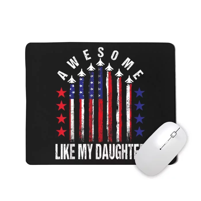 Awesome Like My Daughter Funny Fathers Day & 4th Of July Mousepad