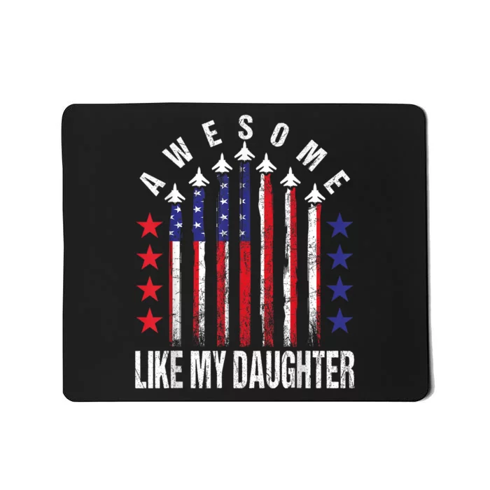 Awesome Like My Daughter Funny Fathers Day & 4th Of July Mousepad