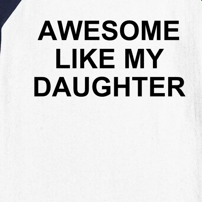 Awesome Like My Daughter Baseball Sleeve Shirt