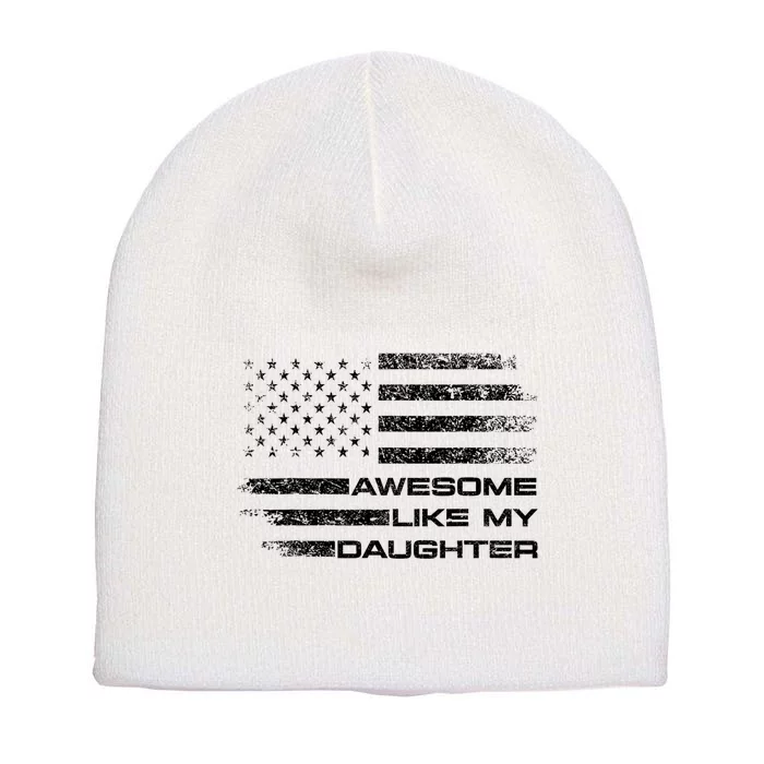 Awesome Like My Daughter Gifts Funny Fathers Day Dad Short Acrylic Beanie