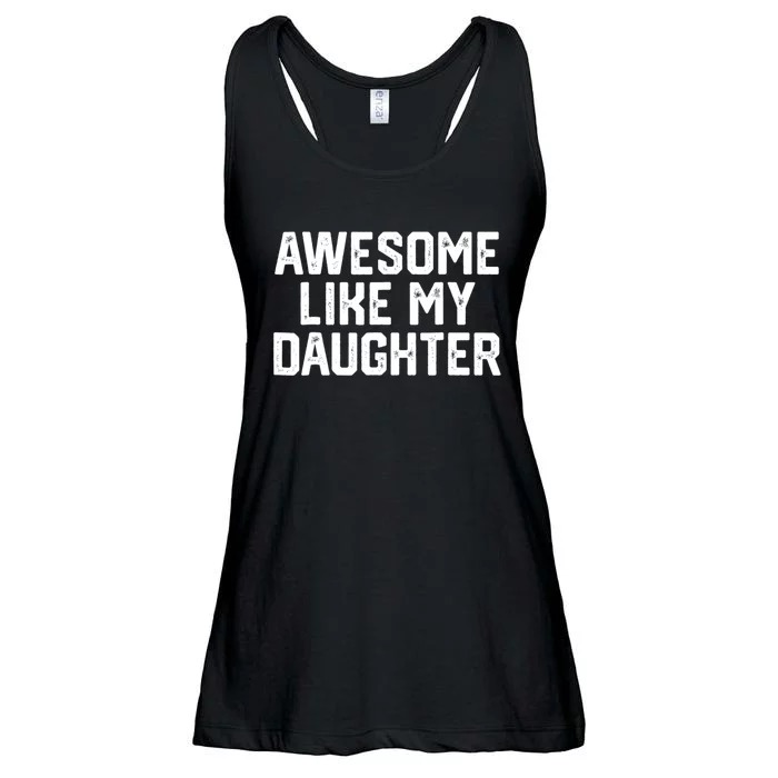 Awesome Like My Daughter Gifts Men Funny Fathers Day Dad. Ladies Essential Flowy Tank