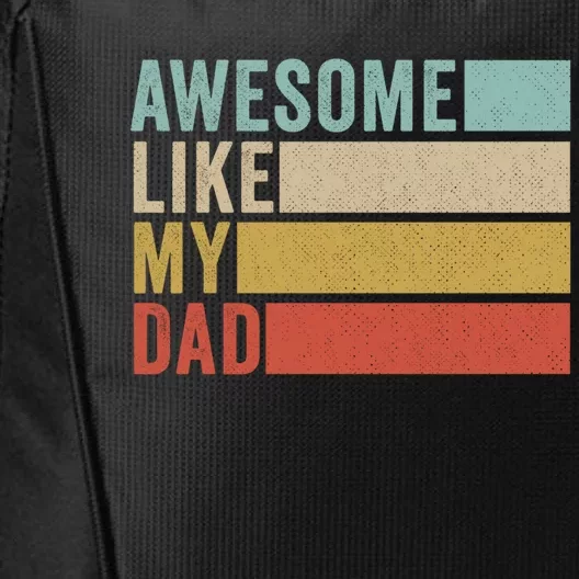 Awesome Like My Dad Cute Gift City Backpack